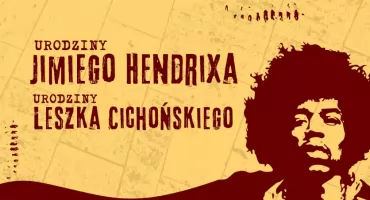 Urodziny JIMIEGO HENDRIXA i LESZKA CICHOŃSKIEGO w Starym Klasztorze