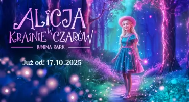 Lumina Park powraca w magicznej odsłonie. Czas na podróż do Krainy Czarów