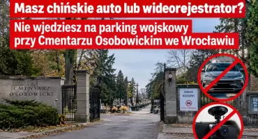 Masz chińskie auto lub wideorejestrator? 31 października i 1 listopada nie wjedziesz na parking wojskowy przy Cmentarzu Osobowickim we Wrocławiu